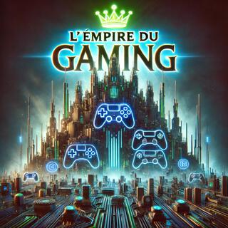 L'EMPIRE DU GAMING