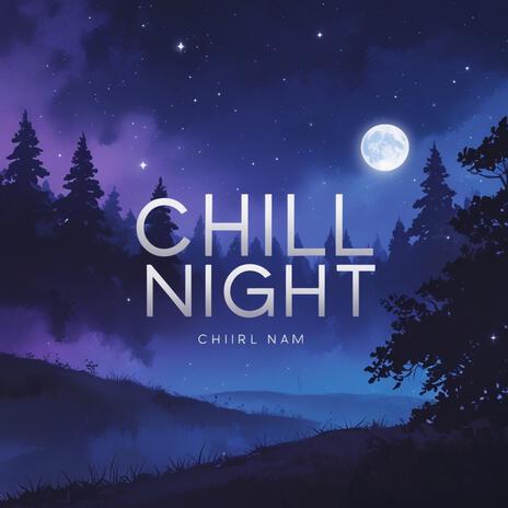 Chill Night | Boomplay Music