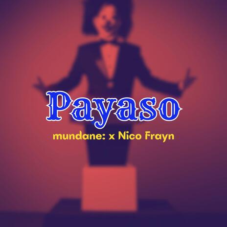 Payaso ft. mundane: | Boomplay Music