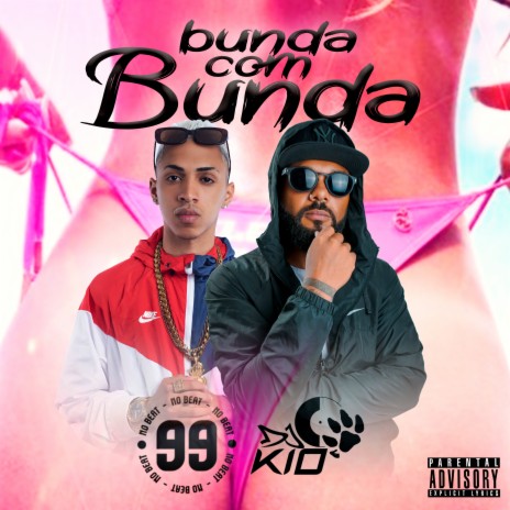 Bunda Com Bunda ft. 99 no beat | Boomplay Music