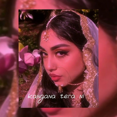 Kangana Tera Ni | Boomplay Music