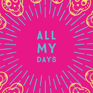 All My Days lyrics | Boomplay Music
