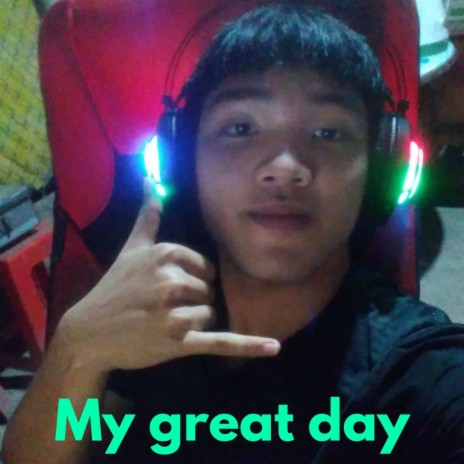 My great day