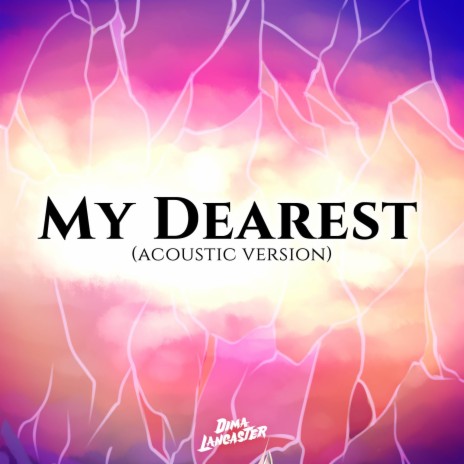 My Dearest (Acoustic Ver.) | Boomplay Music