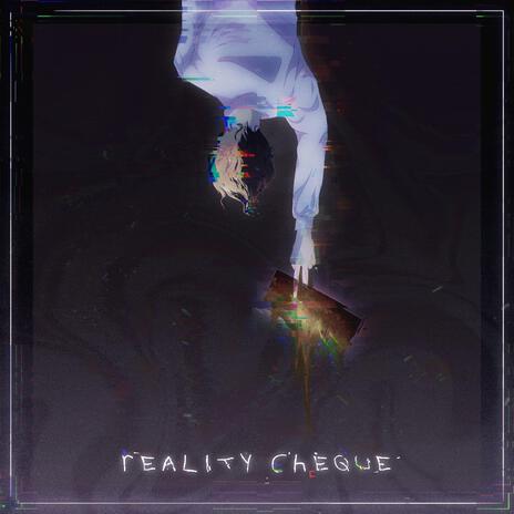 reality cheque | Boomplay Music