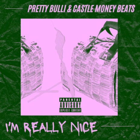 I'm Really Nice ft. Pretty Bulli | Boomplay Music