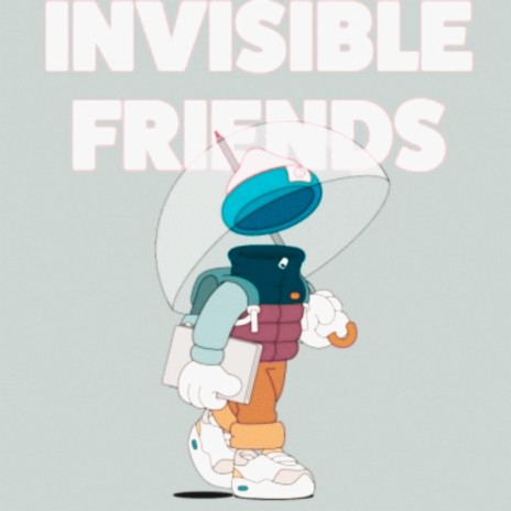 Invisible Friends | Boomplay Music