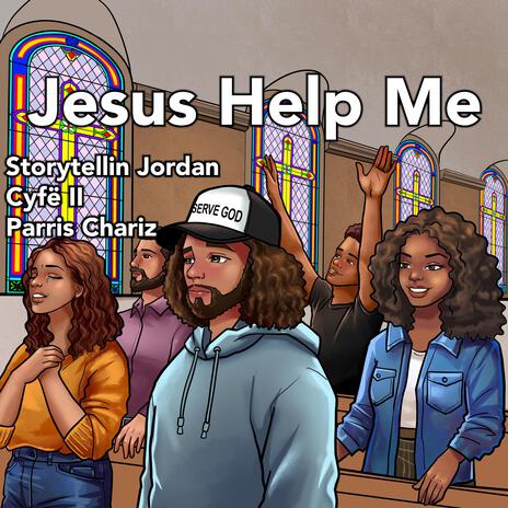 Jesus Help Me ft. Cyfë II & Parris Chariz