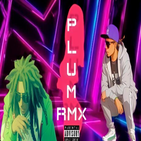 Plum RMX ft. Bazooka Jun | Boomplay Music