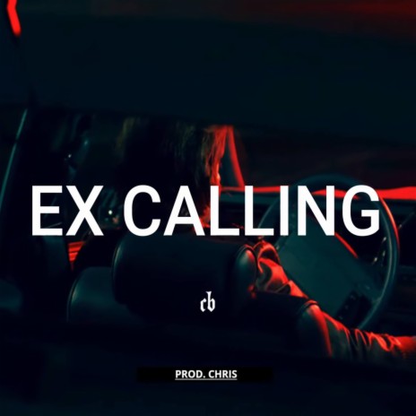 Ex Calling | Boomplay Music