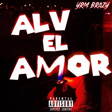 ALV EL AMOR | Boomplay Music