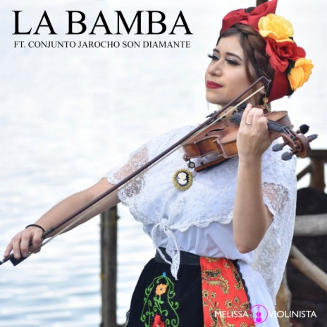 La Bamba ft. Conjunto Jarocho Son Diamante | Boomplay Music