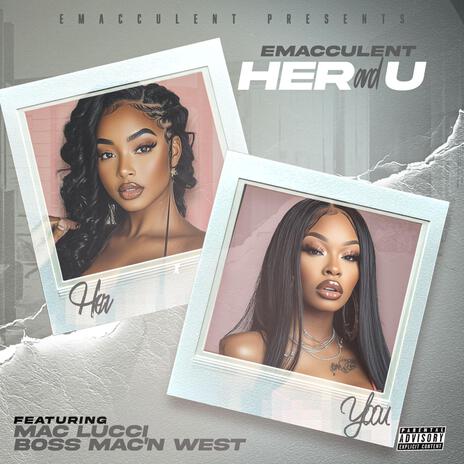 Her And You ft. Mac Lucci & Boss Mac'n West | Boomplay Music