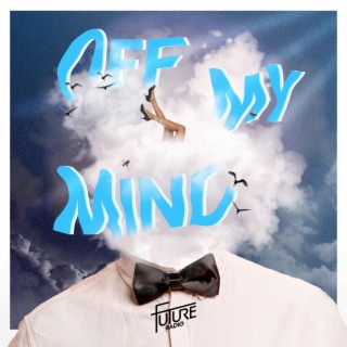 Off My Mind lyrics | Boomplay Music