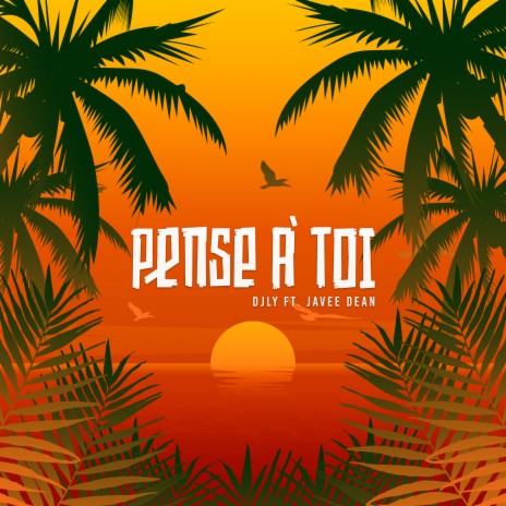 Pense à toi ft. Javee Dean | Boomplay Music