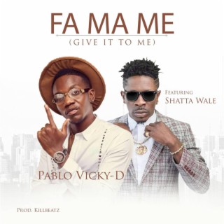 Fa Ma Me (Give It to Me) [feat. Shatta Wale]