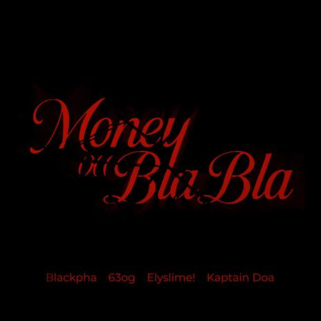 Money ou Blabla ft. 63OG, elyslime! & Kaptain Doa | Boomplay Music