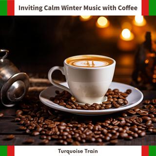 Inviting Calm Winter Music with Coffee