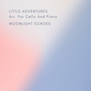 Little Adventures Arr. For Cello And Piano