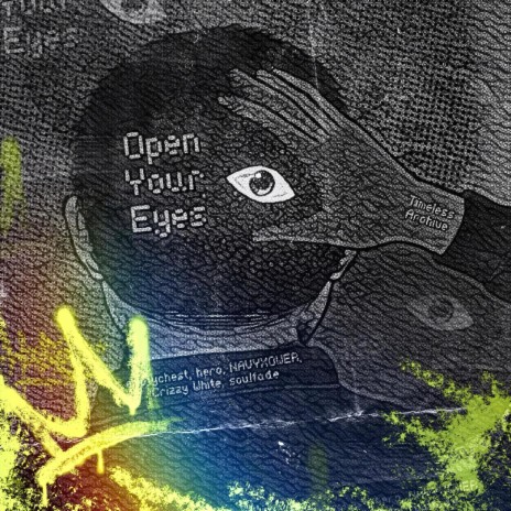 Open Your Eyes ft. emptychest, hero., NAVYXOWER, Crizzy White & soulfade | Boomplay Music