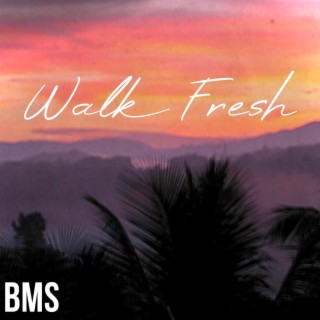 Walk Fresh