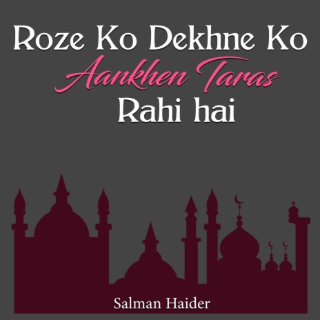 Roze Ko Dekhne Ko Aankhen Taras Rahi Hai | Boomplay Music