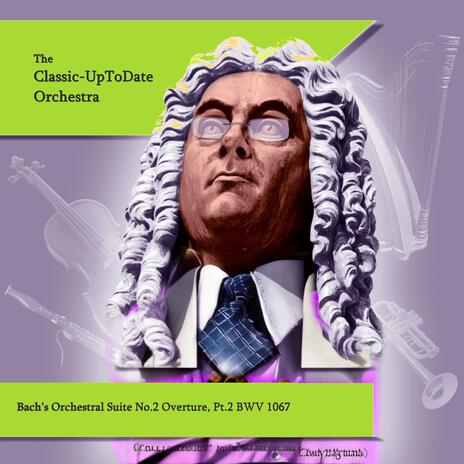 Bach's Orchestral Suite No.2 Overture, Pt. 2 BWV 1067 | Boomplay Music