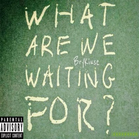 What We Waiting For | Boomplay Music