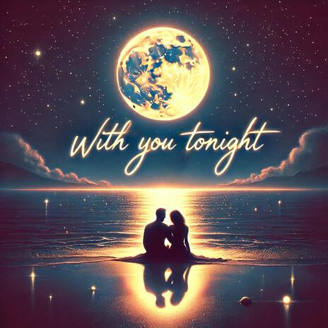 WITH YOU TONIGHT ft. SAGE | Boomplay Music