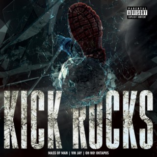 KICK ROCKS ft. Vin Jay & OH NO! OKTAPUS lyrics | Boomplay Music