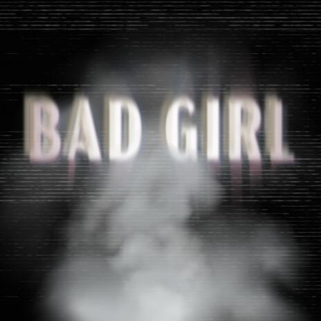 Bad Girl | Boomplay Music