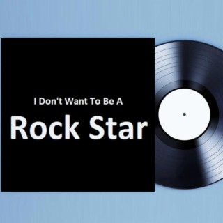 I Don't Wanna Be A Rock Star -RM24