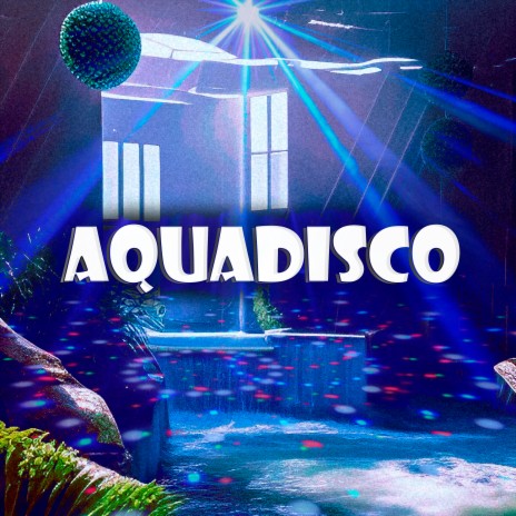 Aquadisco | Boomplay Music