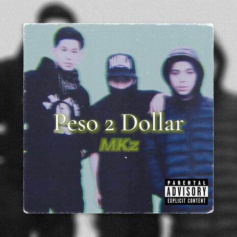 Peso2Dollar ft. MKz | Boomplay Music