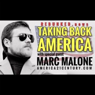 Rebunked #082 | Marc Malone | Taking Back America