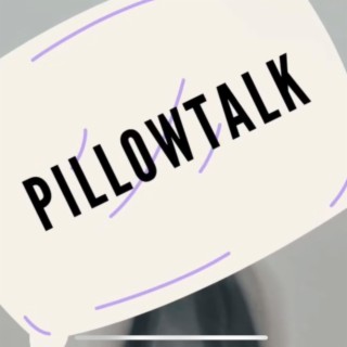 Pillowtalkin