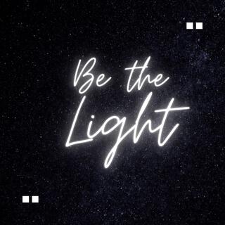 Be The Light