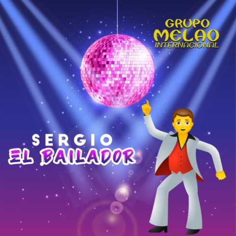 Sergio El Bailador | Boomplay Music