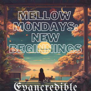 Mellow Mondays: New Beginnings