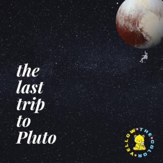 last trip to pluto