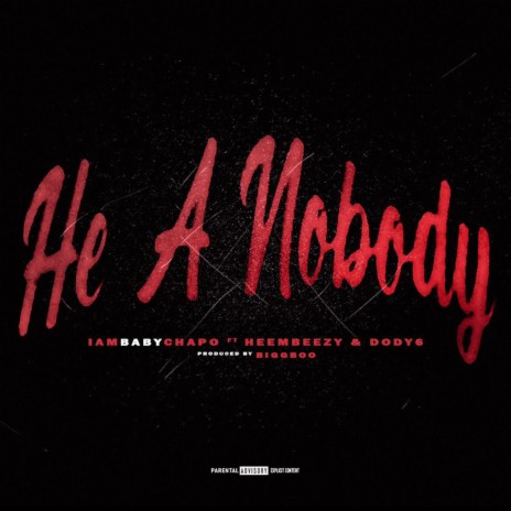 He A Nobody ft. HeemBeezy & Dody6 | Boomplay Music