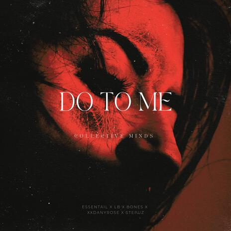 Do To Me ft. Essential & LB | Boomplay Music