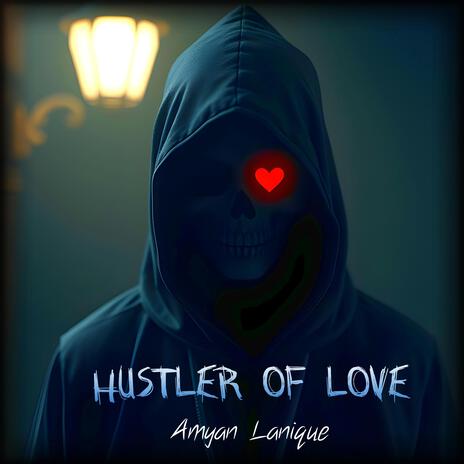 Hustler Of Love | Boomplay Music