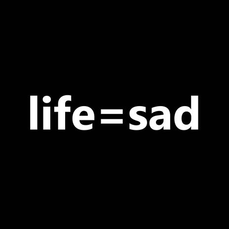 life=sad ft. RAB | Boomplay Music