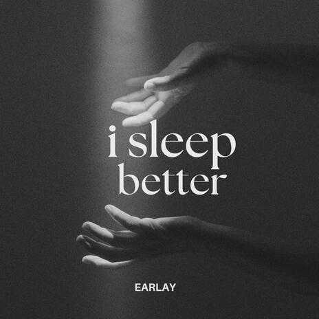 i sleep better | Boomplay Music