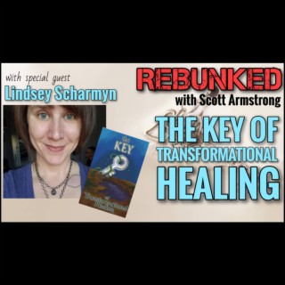 REBUNKED #012 | Lindsey Scharmyn | The Key of Transformational Healing