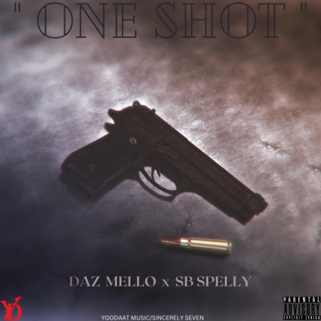ONE SHOT ft. SB SPELLY | Boomplay Music