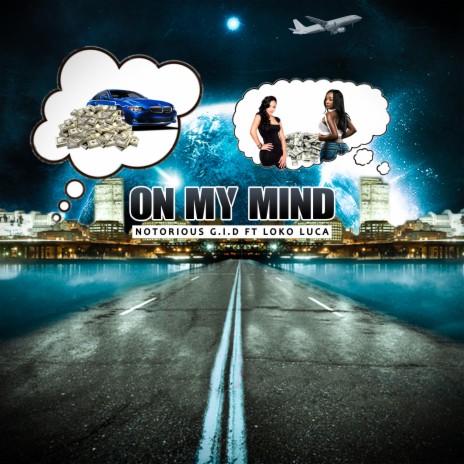 On my mind ft. Loko Luca | Boomplay Music