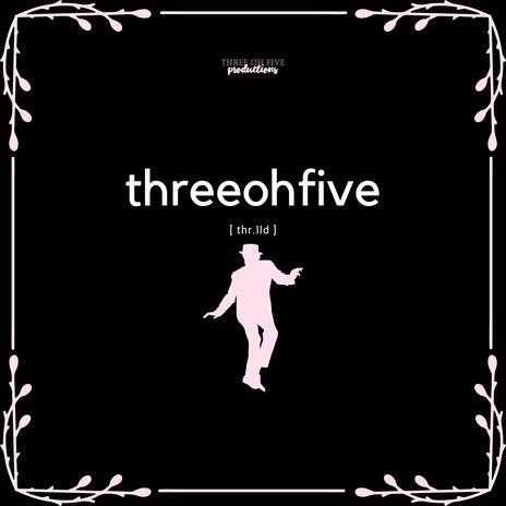 threeohfive | Boomplay Music