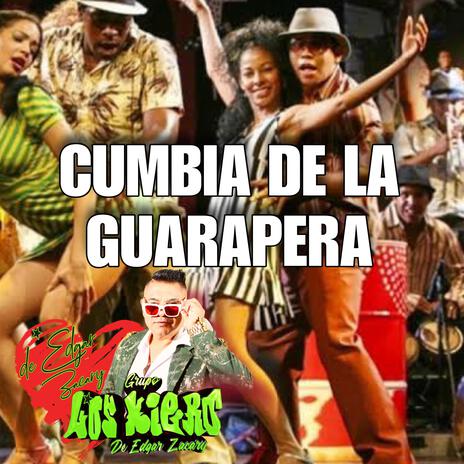 Cumbia De La Guarapera | Boomplay Music